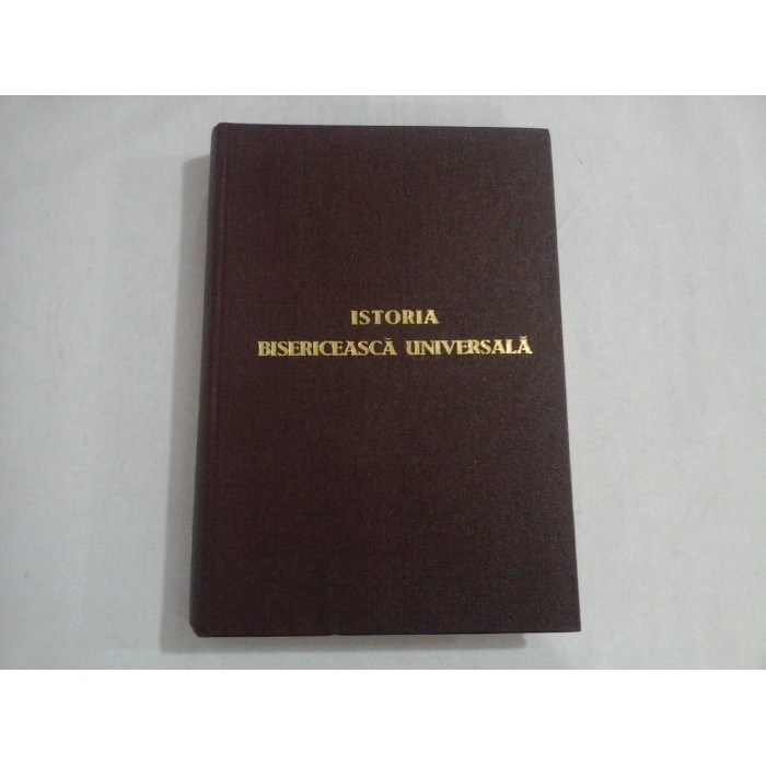 ISTORIA BISERICEASCA UNIVERSALA Manual pentru Institutele teologice vol.I (1 - 1054) editia a II-a - Bucuresti, 1975 ISTORIA BISERICEASCA UNIVERSALA Manual pentru Institutele teologice vol.I (1 - 1054) editia a II-a - Bucuresti, 1975